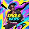 Osala Word - Grenade&Daddy Andre