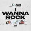 I Wanna Rock (feat. Tasi1k) (Explicit) - J 2&Tasi1k