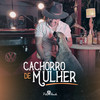 Cachorro de Mulher - Pedro Almeida&Leo Tokaia