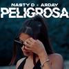 Peligrosa (feat. Arday) - Nasty D&Arday