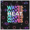 Heat Waves - Farizki