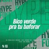 Bico Verde pra Tu Baforar (Explicit) - Lira Johnny Mc&Mc Mary Maii&DJ Ronaldo o Brabo&MC Dhom