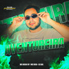 Aventureira (Explicit) - Mc Diego sp&MC Rica&DJ EAS