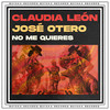 No Me Quieres - Claudia León&José Otero