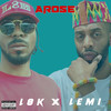 Arose (Explicit) - L8k&LeMi