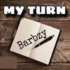 My Turn - Barbzy&El magnifico