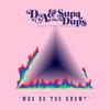 Who Do You Know? - D.A. & the Supa Dups&D.A. Wallach&Supa Dups&Dwayne Chin-Quee