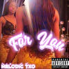 For You (Explicit) - Melodic Txo