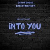 Into You (feat. Sweet Melody) - Go Crazy Camp&King Meesee&Sweet Melody