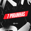 7 PIRANHAS (Explicit) - DJ daCattani&DJ GHR&MC Riivera