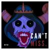 Can't Miss. (Explicit) - BTO