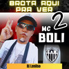 Brota Aqui pra Ver 2 - MC Boli&DJ Lenilso