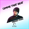 Gimme That Beat - Freenzy Music