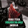 Yaar Tera Sunder Dujane Warga - Eshan Bhati