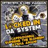 LOCKED IN DA SYSTEM (feat. Cappadonna, Supreme the Eloheem & Aysha Amani) (Explicit) - Optimystic&Lord Vladagus&Cappadonna&Supreme the Eloheem&Aysha Amani