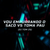 Vou Empurrando o Saco Vs Toma Toma Pau (Explicit) - Dj tom zs&MC Silva