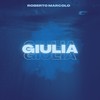 Giulia (Mi Amor) (Radio Edit) - Roberto Marcolo