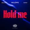 Hold Me - Millows&Goldistic&Zanoii