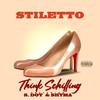 STILETTO (feat. S. DOT & SHYMA) (Explicit) - THINK SCHILLING&S. Dot&Shyma