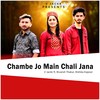 Chambe Jo Main Chali Jana - V Jackk&Rivansh Thakur&Rishika Kapoor