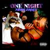 ONE NIGHT (Explicit) - Zion not Zeeyon