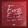 Errei Fui Mlk (Explicit) - MC Gee&matheus J.I&Big Pew