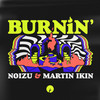 Burnin' - Noizu&Martin Ikin
