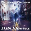 Tanzen Tanzen (Short Version) - DjSchluetex