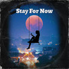 Stay for Now - Thersar E&Slumberjack&Boo Seeka