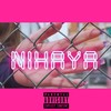 Nihaya (Explicit) - La Blondie