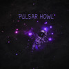Pulsar Howl - Horrifying&DJ KXLLA CXLT