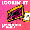 Lookin' At (feat. Laville) - Rowen Reecks&Laville&Rowen Smeets