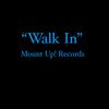 WALK IN (Explicit) - Mount Up! Records&InkyBoyLexx&YoungsterFromTheMount&Evil One&LOE Life&Vikeacet&TROER&Lil Inky&MemoTheMac