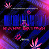Minha Bebê Não É Mais Criança Se Ja Bebe Fuma e Transa (Explicit) - MC PRB&DJ David Mpc&DJ Menor Mix&Mc Bf