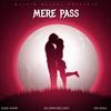 Mere Pass (feat. Sami Amiri & Mr Mani) - Mujrim Melody&Sami Amiri&Mr Mani