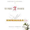 Kwikalilila (Refix) (feat. Escobar) - TLC-Perez&Escobar