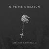 Give Me A Reason (Explicit) - Baby Gee