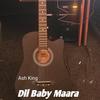 Dil Baby Maara (Explicit) - Ash King