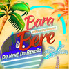 Bara Bere - Dj Nenê Do Rincão&Alex Ferrari