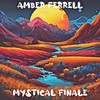 Mystical Finale - Amber Ferrell