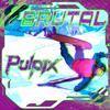 Brutal - Pulpix