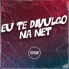 Eu Te Divulgo na Net (Explicit) - DJ Surtado 011&Mc Brunin JP&MC Neguin Original&Prime Funk