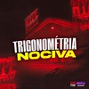 Trigonométria Nociva (Explicit) - MC KZL&DJ SNART&Mc Jottak&DJ Magrin Da DZ7