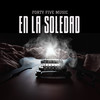 En La Soledad (Explicit) - forty five music