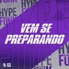 Vem Se Preparando (Explicit) - Luana Maia&DJ GORDINHO DA VF