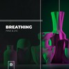 Breathing (Extended Mix|Explicit) - Mave & Zac&Julian Bunetta&Folksong Thrace&Jacob Luttrell&Jason Desrouleaux&Krasimir Kyurkdjiyski&Lauren Christy&Shope Trad