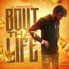 Bout That Life (Explicit) - Lil Indiana