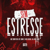 Sem Estresse (Explicit) - Mc Surfista SP&GDZN&MC Gege&DJ Guh mdk