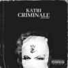 CRIMINALE (Explicit) - Katri&SpikyOneBeats