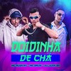Doidinha de Chá (Explicit) - DJ Juan ZM&Mc Ruan RV&MC Druw
